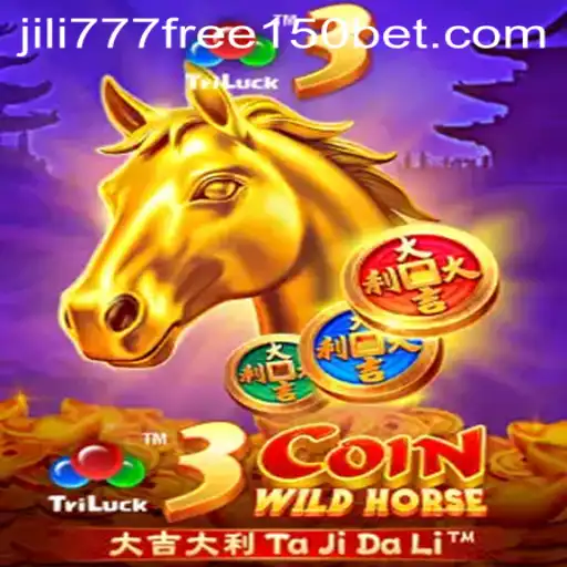 Exploring the Exciting World of 3CoinWildHorse and the Allure of JILI777 Free 150