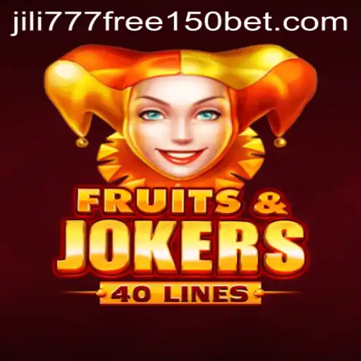 Exploring FruitsAndJokers40: A Thrilling Game Adventure with jili777 free 150 Offer