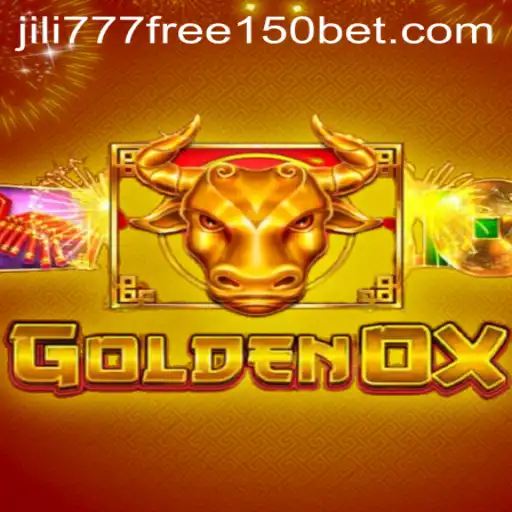 Exploring the World of GoldenOx and How to Use the Jili777 Free 150 Bonus