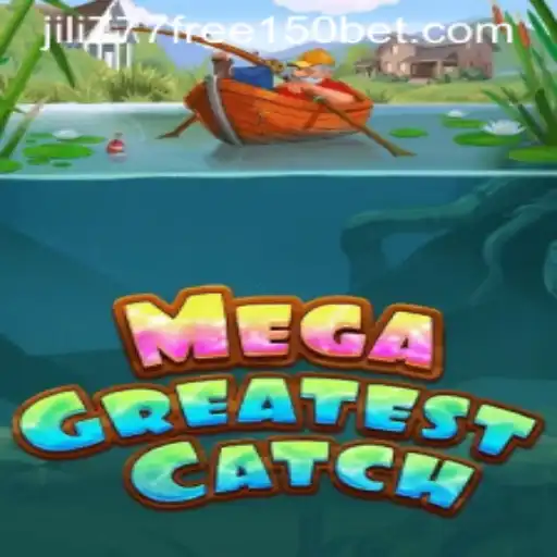 Discover the Thrill of MegaGreatestCatch with the Exciting Jili777 Free 150 Offer
